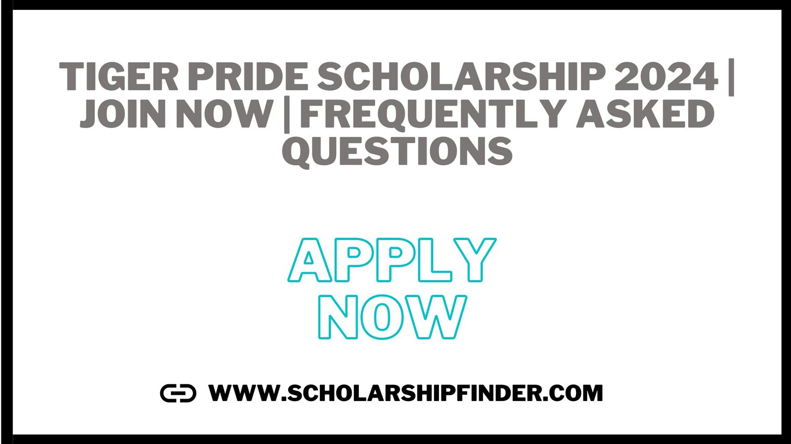 Tiger Pride Scholarship 2024 | JOIN NOW | Frequently Asked Questions