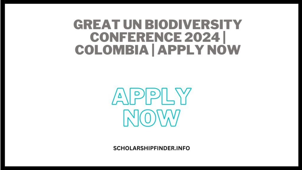 Great UN Biodiversity Conference 2024 | Colombia | APPLY NOW