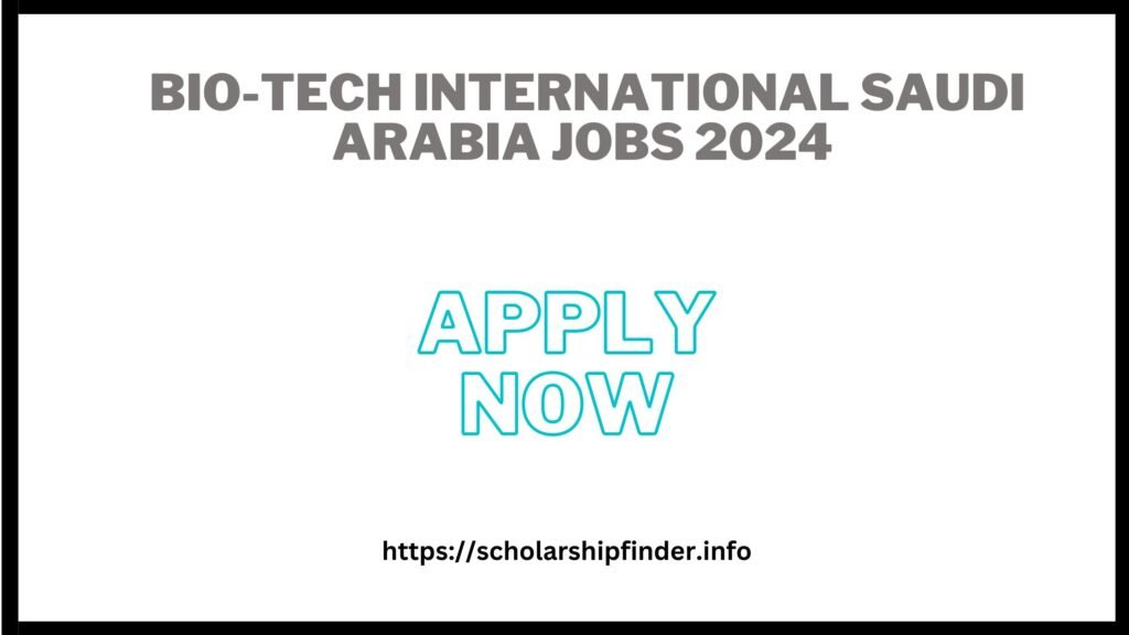 Bio-Tech International Saudi Arabia Jobs 2024