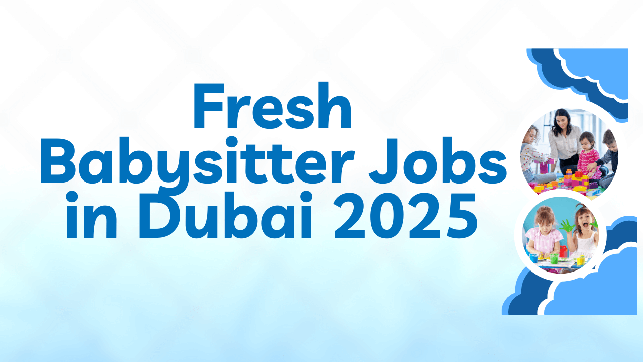 Babysitter Jobs in Dubai 2025