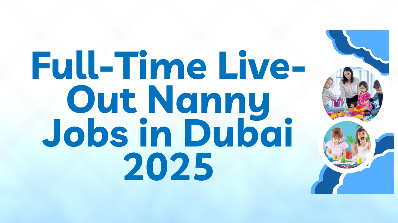Nanny Jobs in Dubai 2025
