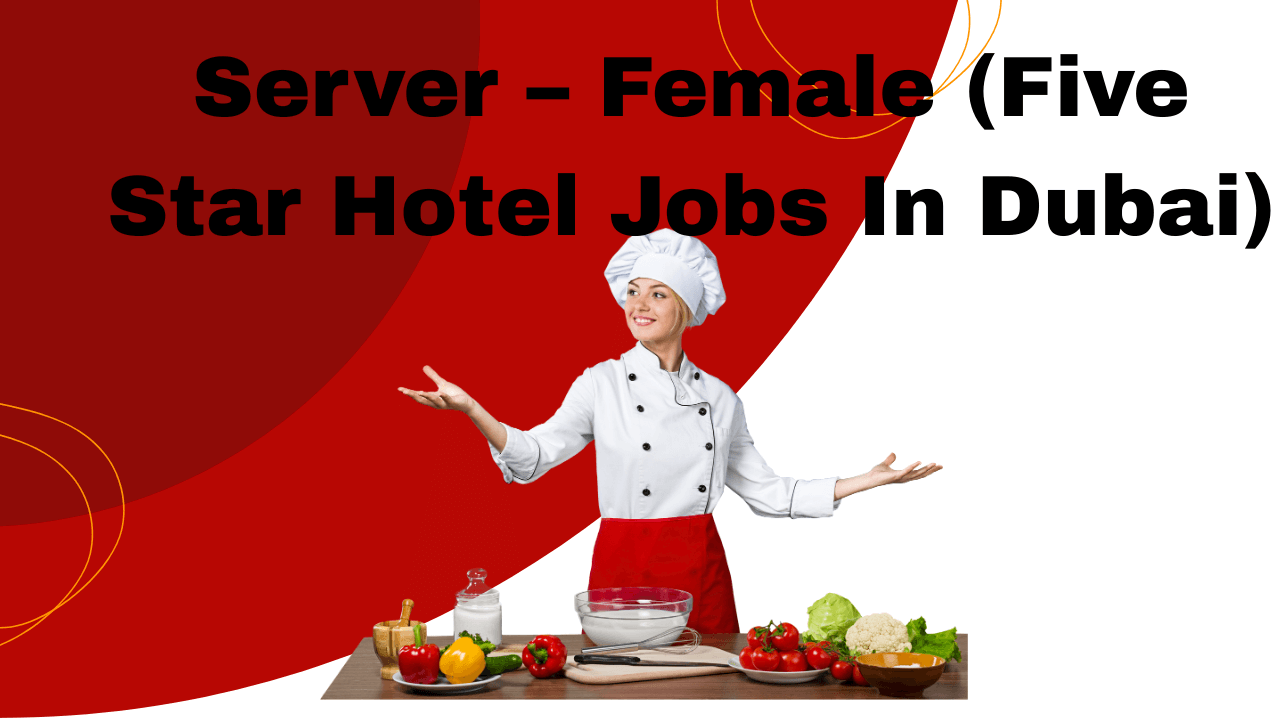 Five Star Hotel Jobs In Dubai 2025