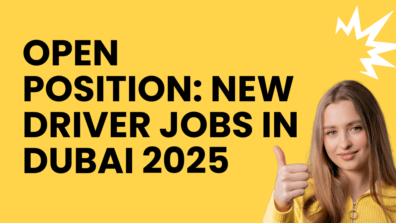 New Driver Jobs in Dubai 2025