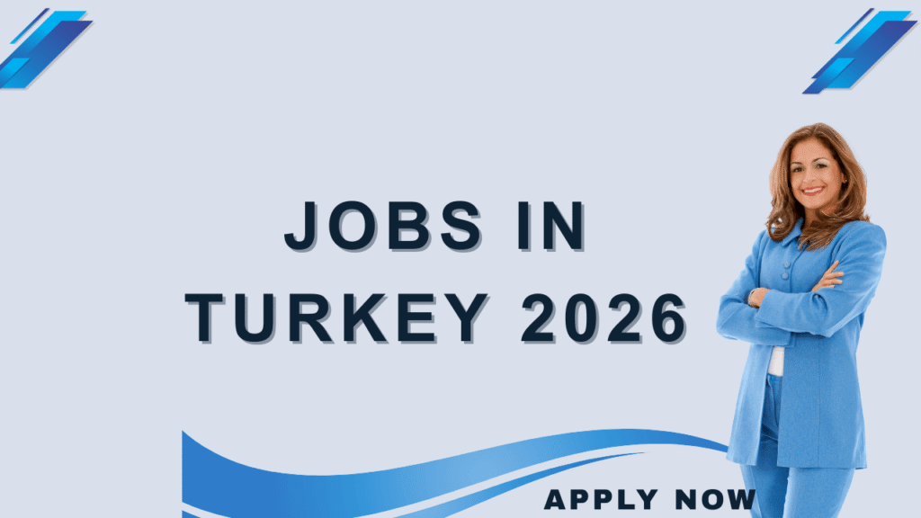Jobs in Turkey 2026