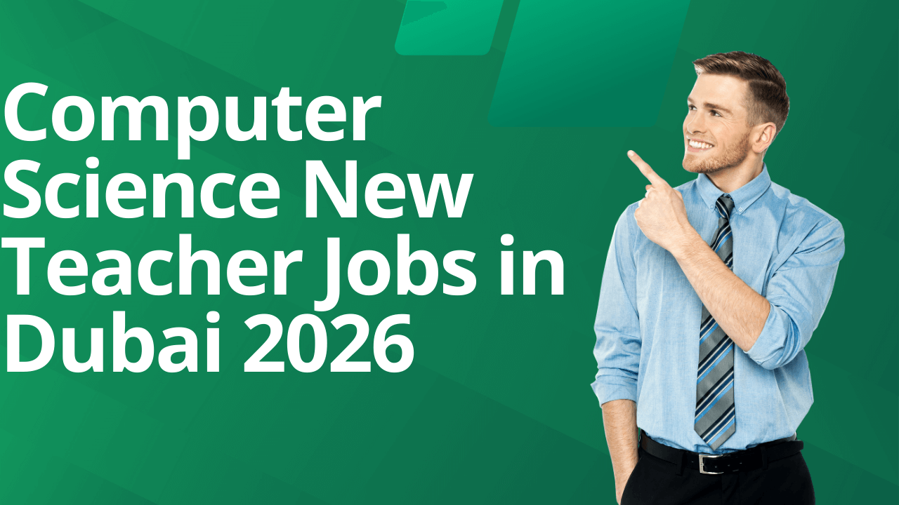 New Teacher Jobs in Dubai 2026