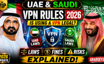 UAE & Saudi VPN Rules 2026: Is Using a VPN Legal? Laws, Fines & Risks Explained - Arabsky24
